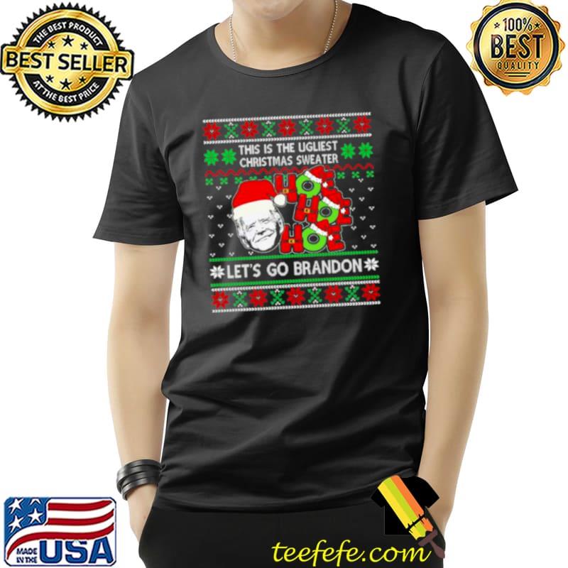 Santa Joe Biden Ho Ho Ho Let’s Go Brandon this is the Ugliest Christmas Unisex Santa Joe Biden Ho Ho Ho Let’s Go Brandon this is the Ugliest Christmas Unisex