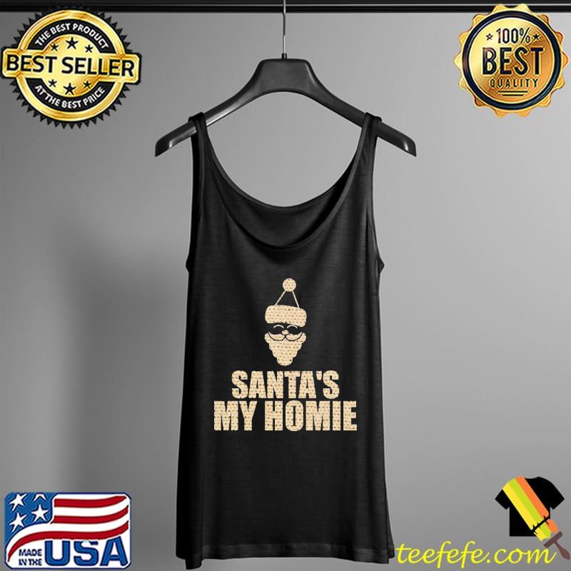Santas My Homie Shirt Tank Top Santas My Homie Shirt Tank Top