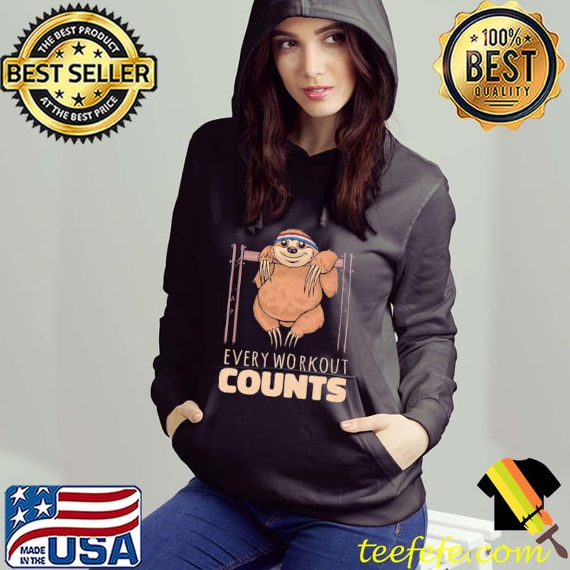 Sloth Every Workout Counts Shirt Sloth Every Workout Counts Shirt