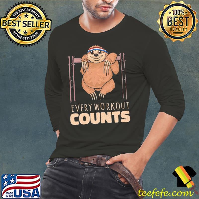 Sloth Every Workout Counts Shirt Long Sleeve Tee Sloth Every Workout Counts Shirt Long Sleeve Tee