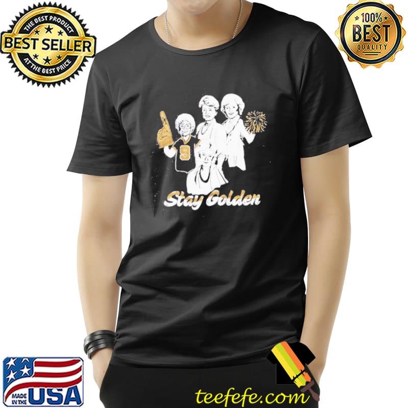 Stay Golden Women Shirt Unisex Stay Golden Women Shirt Unisex