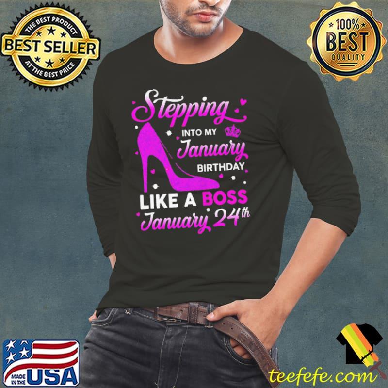 Stepping into my january birthday like a boss january 24th Long Sleeve Tee Stepping into my january birthday like a boss january 24th Long Sleeve Tee