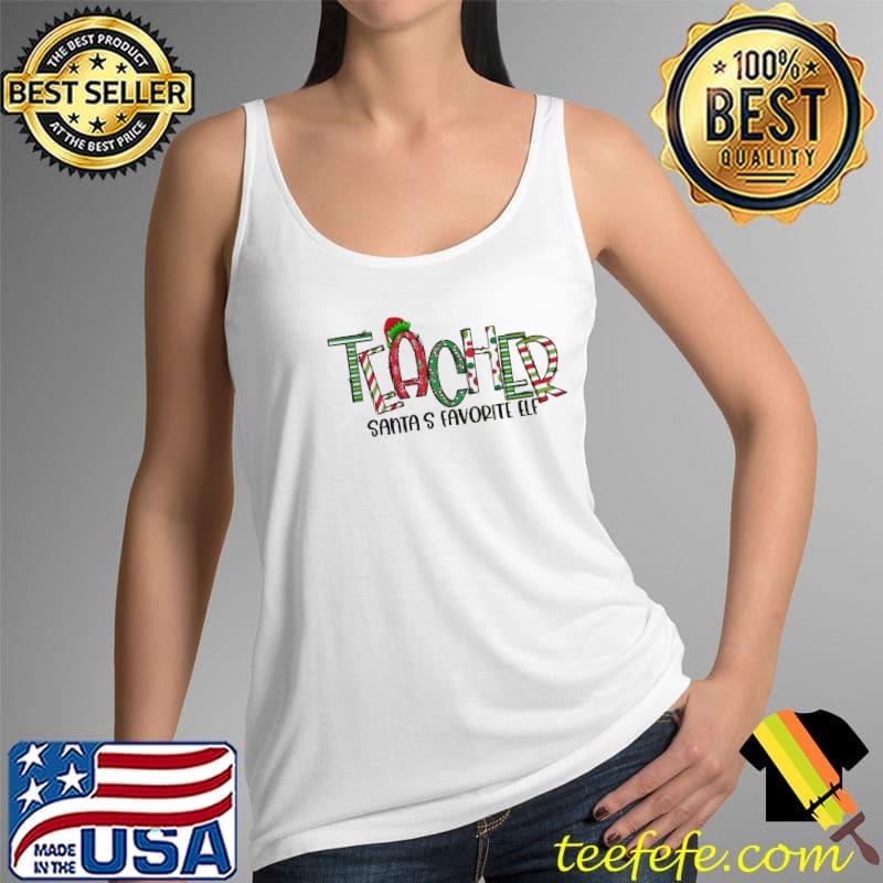 Teacher Santa Favorite ELF Christmas Tank Top Teacher Santa Favorite ELF Christmas Tank Top