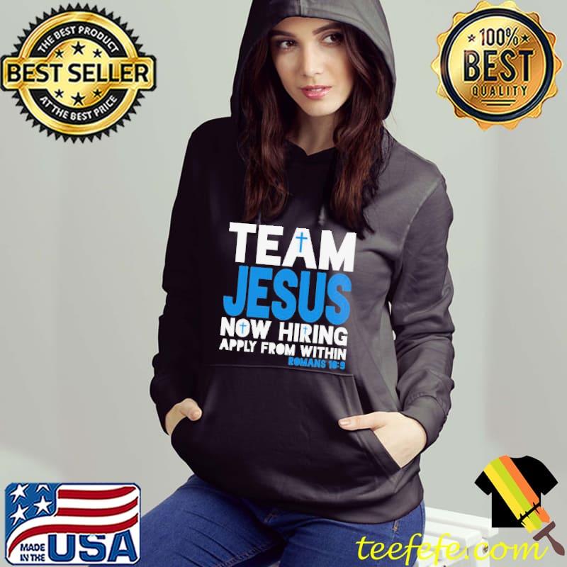 Team Jesus Now Hiring Apply From Within Romans shirt