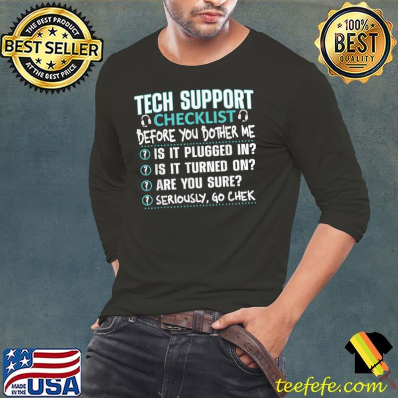 Tech Support Checklist Computer Engineer Nerd Geek Sysadmin T Shirt Long Sleeve Tee Tech Support Checklist Computer Engineer Nerd Geek Sysadmin T Shirt Long Sleeve Tee