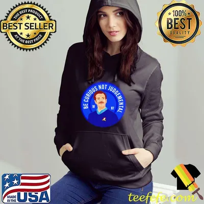Ted Lasso Be Curious Not Judgmental Shirt