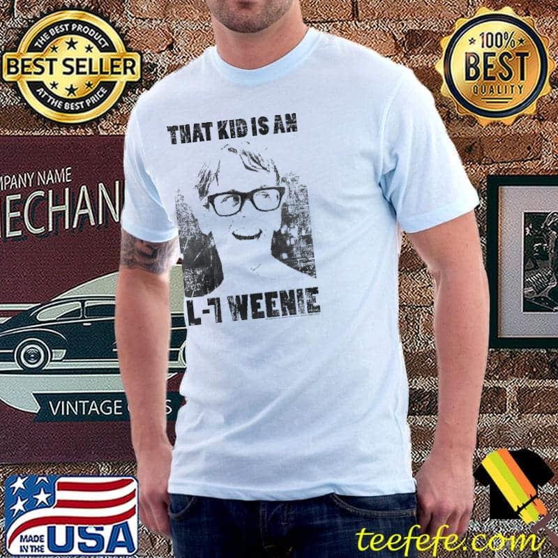 That Kid Is An L 7 Weenie Sandlot Vintage Shirt Unisex That Kid Is An L 7 Weenie Sandlot Vintage Shirt Unisex
