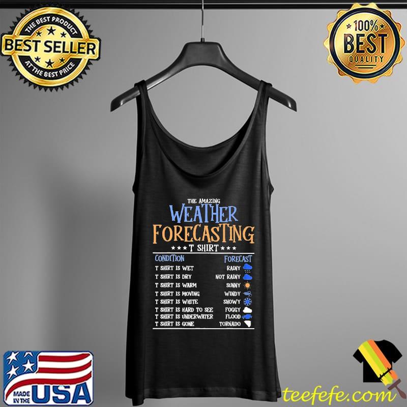 The Amazing Weather Forecasting Shirt Tank Top The Amazing Weather Forecasting Shirt Tank Top
