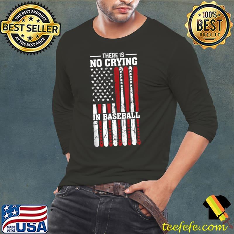 There Is No Crying In Baseball T-Shirt Long Sleeve Tee There Is No Crying In Baseball T-Shirt Long Sleeve Tee