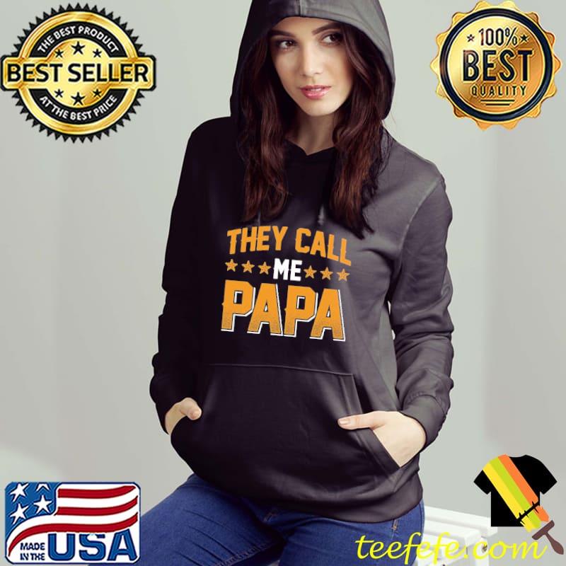 They Call Me Papa Shirt They Call Me Papa Shirt