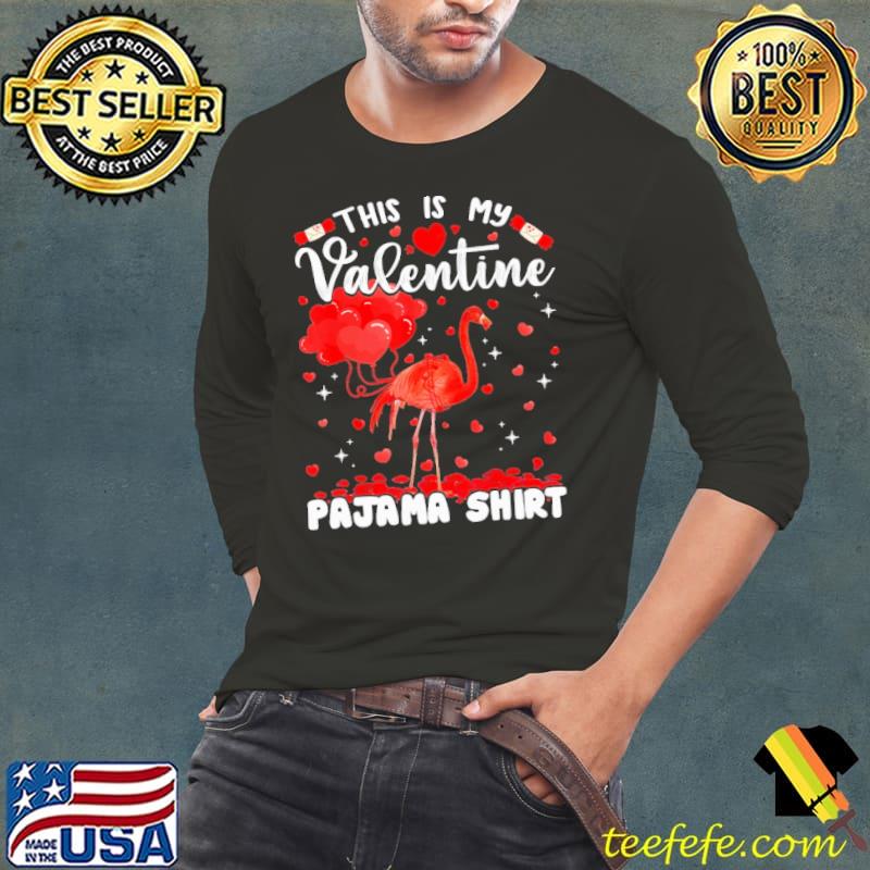 This Is My Valentine Pajama Flamingo Heart Shirt Long Sleeve Tee This Is My Valentine Pajama Flamingo Heart Shirt Long Sleeve Tee