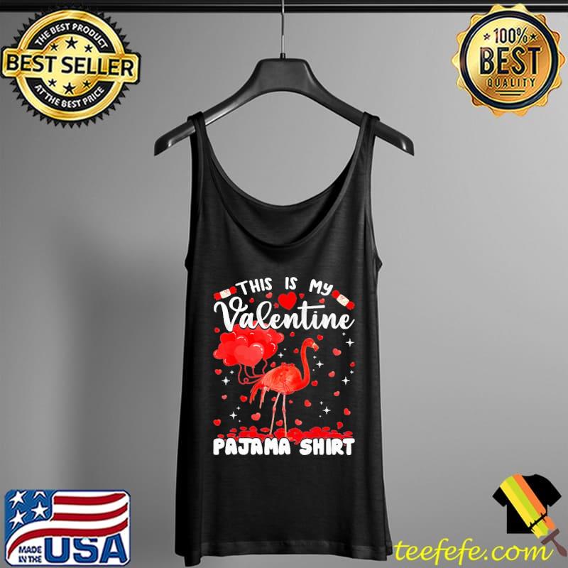 This Is My Valentine Pajama Flamingo Heart Shirt Tank Top This Is My Valentine Pajama Flamingo Heart Shirt Tank Top