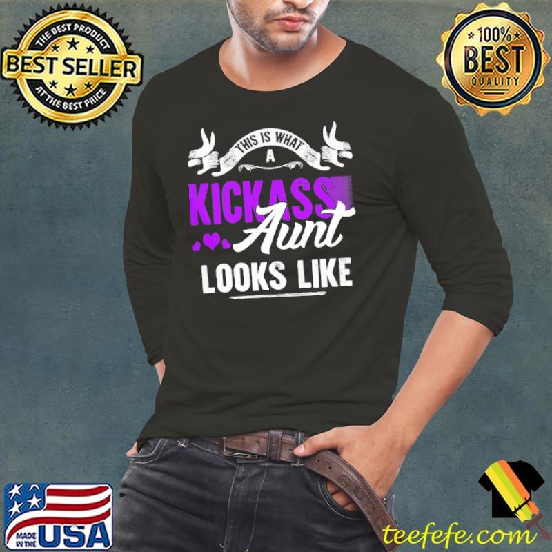 This Is What A Kickass Aunt Looks Like Shirt Long Sleeve Tee This Is What A Kickass Aunt Looks Like Shirt Long Sleeve Tee