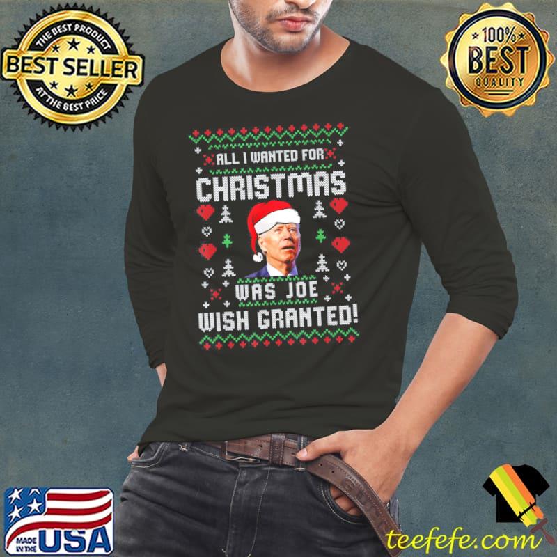 Top All I Wanted for Christmas Was Joe Biden Ugly Christmas T-Shirt Long Sleeve Tee Top All I Wanted for Christmas Was Joe Biden Ugly Christmas T-Shirt Long Sleeve Tee