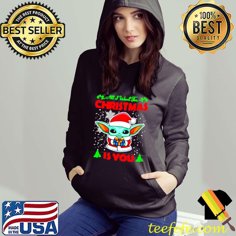 Top Baby Yoda Christmas All I Want For Christmas Is You Sweater Shirt
