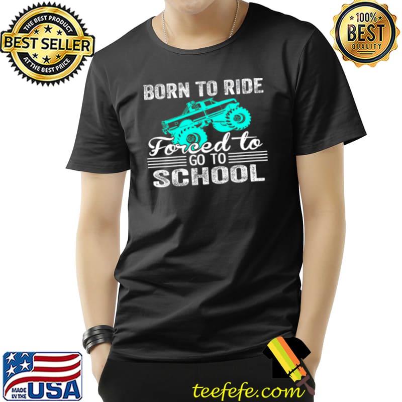 Top Born to ride forced to go to school Unisex Top Born to ride forced to go to school Unisex