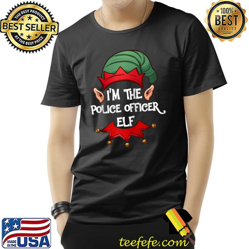 Top Christmas Elf Pajama I'm The Police Officer Elf Christmas T-Shirt Unisex Top Christmas Elf Pajama I'm The Police Officer Elf Christmas T-Shirt Unisex
