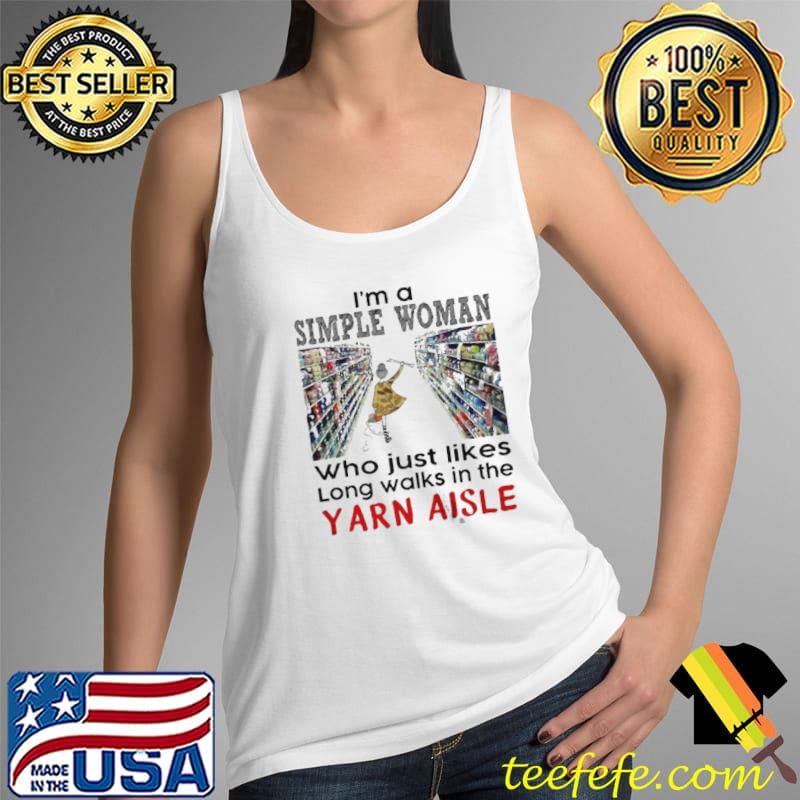 Top Crochet and knitting i_m a simple woman who just likes long walks in the yarn aisle Tank Top Top Crochet and knitting i_m a simple woman who just likes long walks in the yarn aisle Tank Top