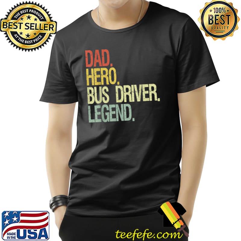 Top Dad hero bus driver dad T-Shirt Unisex Top Dad hero bus driver dad T-Shirt Unisex