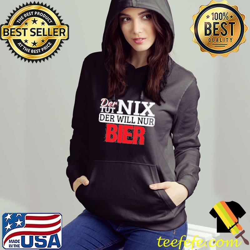 Top Der Tut Nix Der Will Nur Bier Shirt