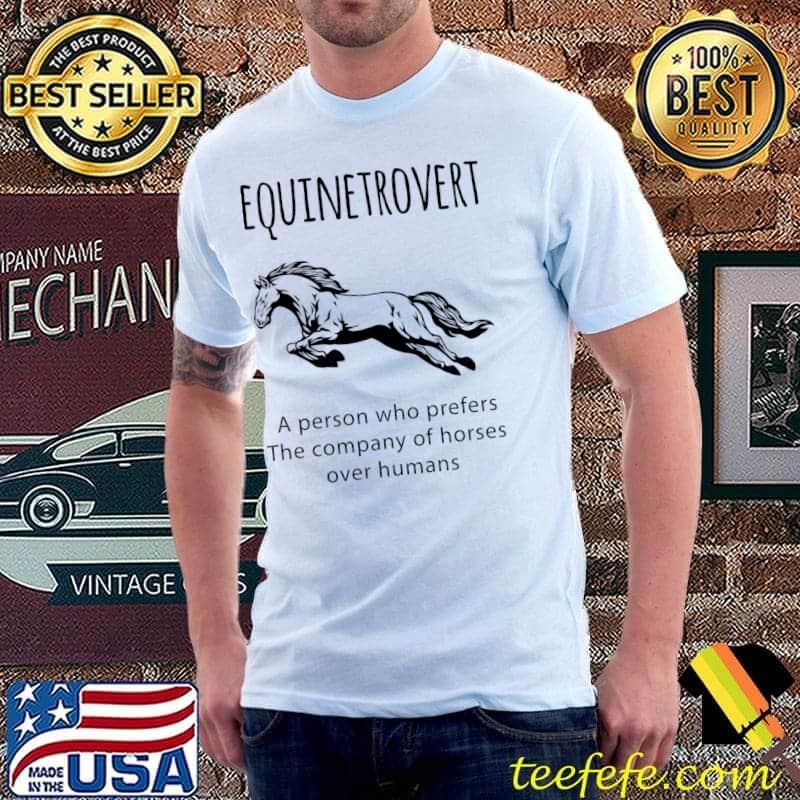 Top Equinetrovert a person who prefers Horse Lover T- Unisex Top Equinetrovert a person who prefers Horse Lover T- Unisex