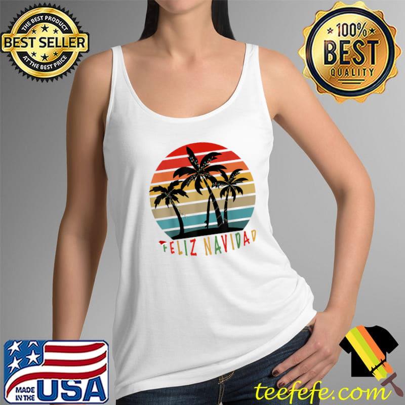 Top Feliz Navidad, Merry Christmas, Island Vibe, Fun, Holiday T-Shirt Tank Top Top Feliz Navidad, Merry Christmas, Island Vibe, Fun, Holiday T-Shirt Tank Top