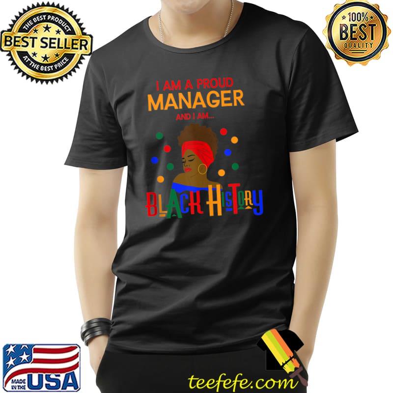 Top I Am Black History (Month) Proud Manager T- Unisex Top I Am Black History (Month) Proud Manager T- Unisex
