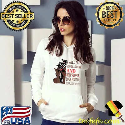 Top I Will Put You In A Trunk Melanin Afro T-Shirt