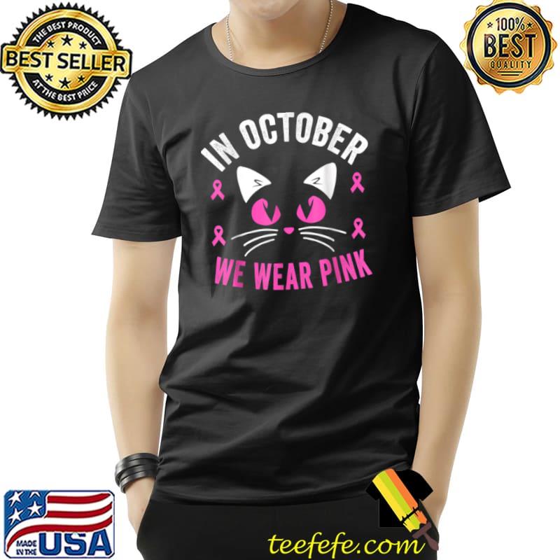 Top In October We Wear Pink Breast Cancer Awareness Kids Toddler T Shirt Unisex Top In October We Wear Pink Breast Cancer Awareness Kids Toddler T Shirt Unisex