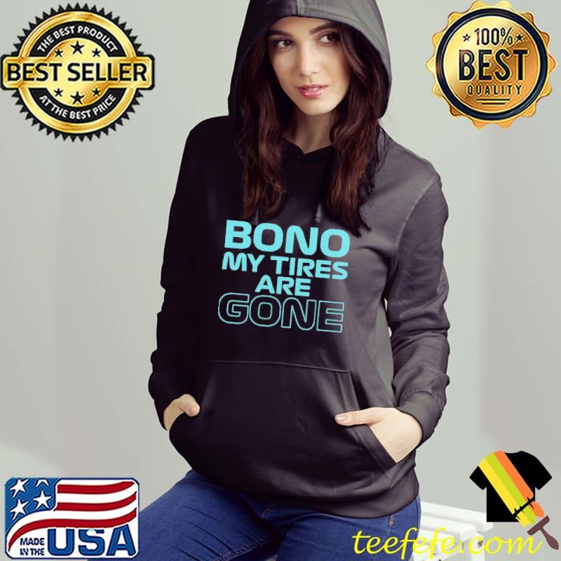 Top Lewis Hamilton Bono My Tires are Gone Shirt Top Lewis Hamilton Bono My Tires are Gone Shirt