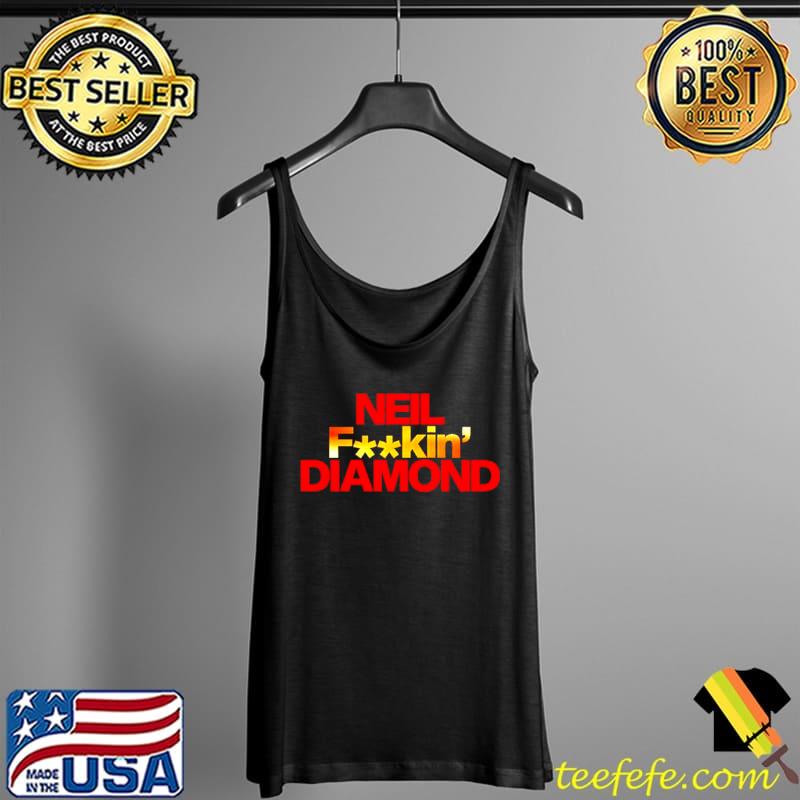 Top Neil fuckin’ Diamond Tank Top Top Neil fuckin’ Diamond Tank Top