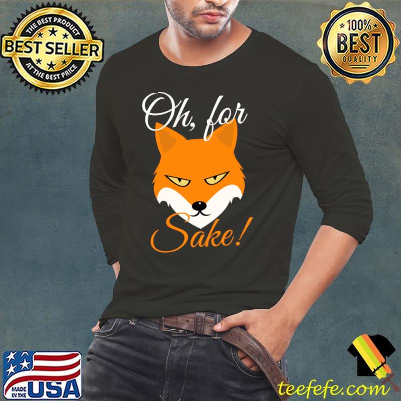 Top Oh for Fox Sake T- Long Sleeve Tee Top Oh for Fox Sake T- Long Sleeve Tee