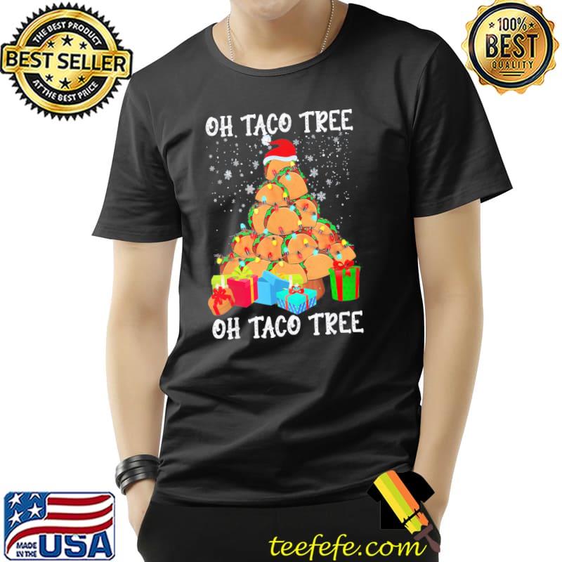 Top Oh Taco Tree Mexican Food Taco Lover Christmas Xmas T-Shirt Unisex Top Oh Taco Tree Mexican Food Taco Lover Christmas Xmas T-Shirt Unisex