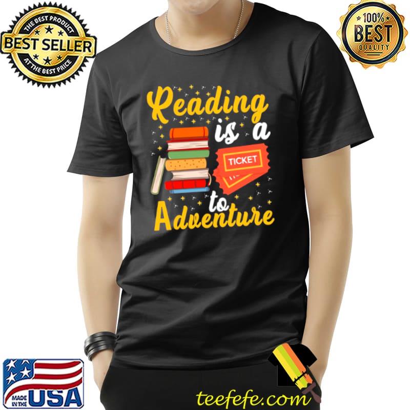 Top Reading Is A Ticket To Adventure Read Books Bookworm Nerdy Shirt Unisex Top Reading Is A Ticket To Adventure Read Books Bookworm Nerdy Shirt Unisex