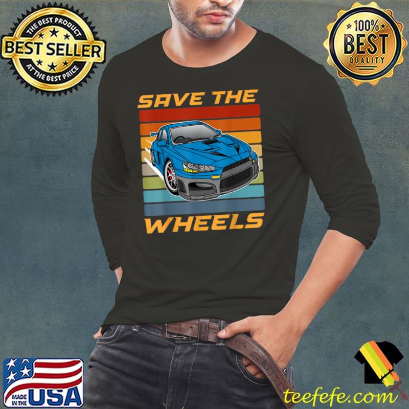 Top Save Thes Wheels Custom Car Pun Curbs Rim Rimstone skyline T-Shirt Long Sleeve Tee Top Save Thes Wheels Custom Car Pun Curbs Rim Rimstone skyline T-Shirt Long Sleeve Tee