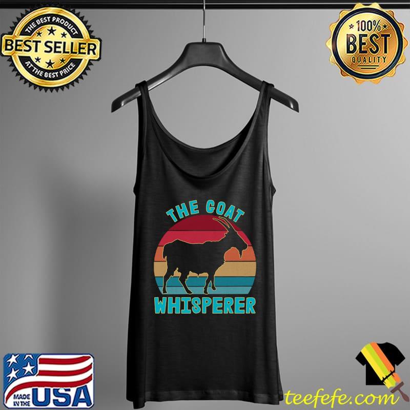 Top The Goat Whisperer Funny Goat Lover Farmer Goat Farmer T- Tank Top Top The Goat Whisperer Funny Goat Lover Farmer Goat Farmer T- Tank Top