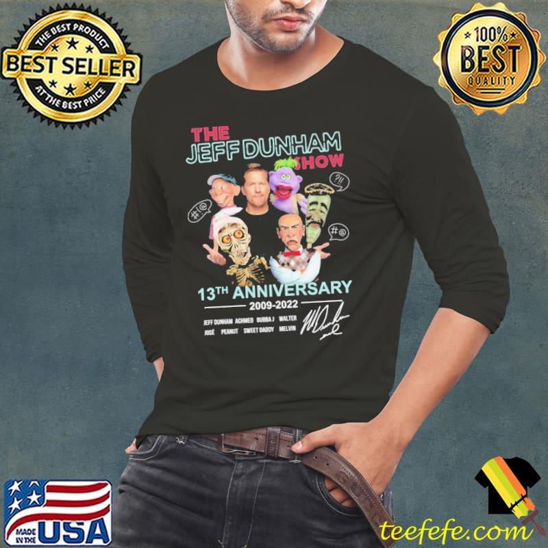 Top The Jeff Dunham Show 13th Anniversary 2009 2022 Signature Shirt Long Sleeve Tee Top The Jeff Dunham Show 13th Anniversary 2009 2022 Signature Shirt Long Sleeve Tee