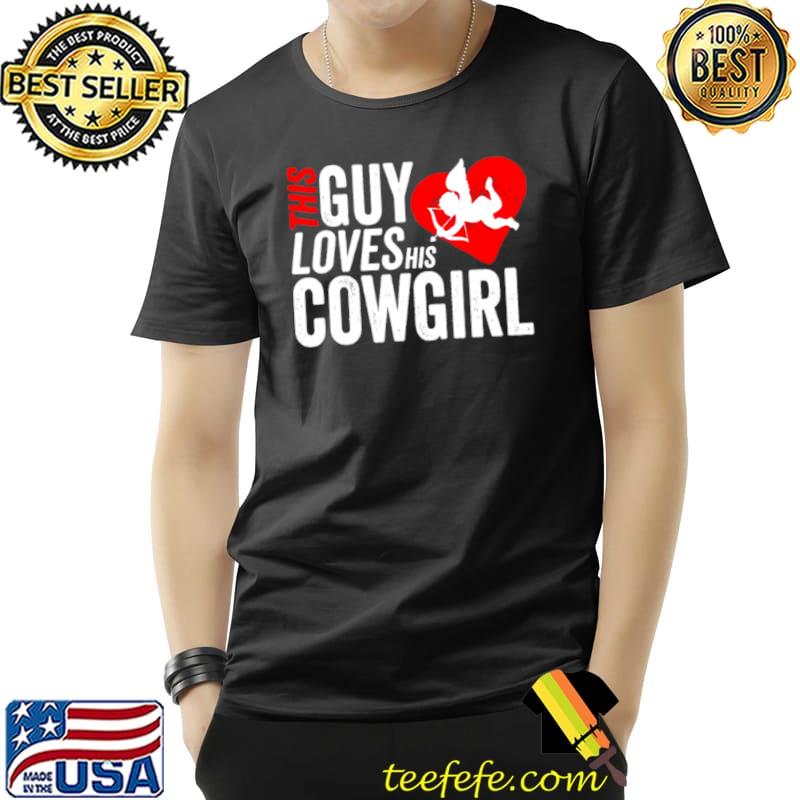Top This guy loves his cowgirl valentine Unisex Top This guy loves his cowgirl valentine Unisex