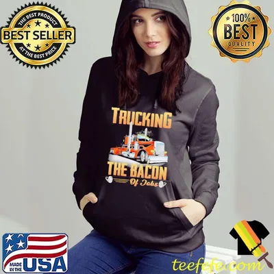 Top Trucking The Bacon Of Jobs Shirt