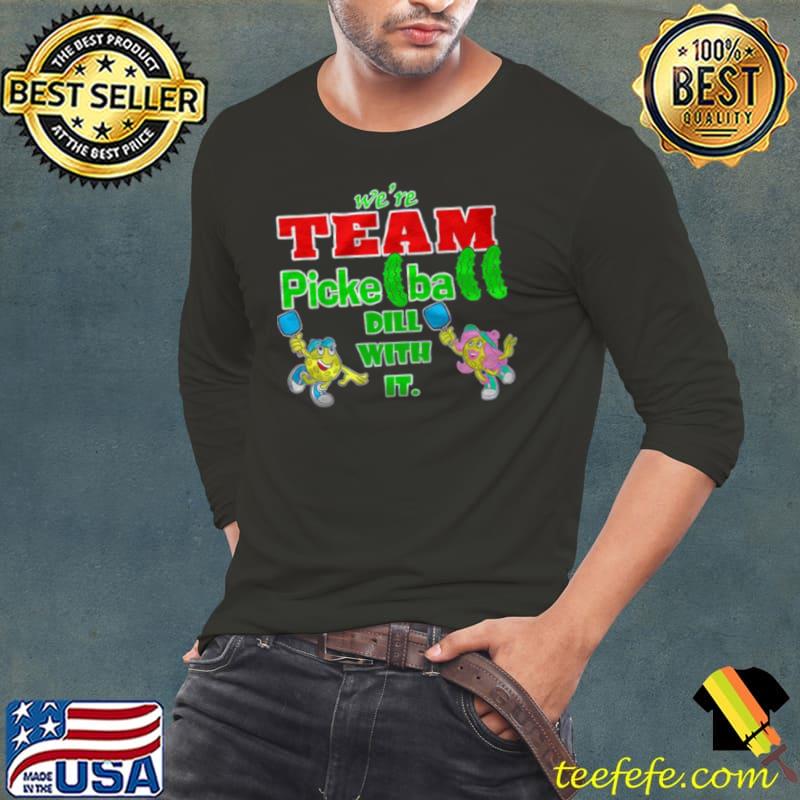 Top We’re team Pickeball dill with it Long Sleeve Tee Top We’re team Pickeball dill with it Long Sleeve Tee