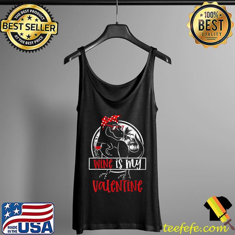 Top Wine Is My Valentine Drinking Team Valentines Day Men Women T-Shirt Tank Top Top Wine Is My Valentine Drinking Team Valentines Day Men Women T-Shirt Tank Top