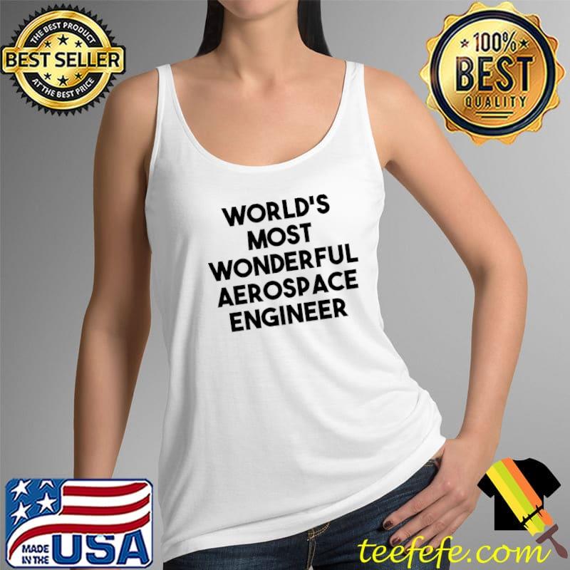 Top World's Most Wonderful Aerospace Engineer T- Tank Top Top World's Most Wonderful Aerospace Engineer T- Tank Top