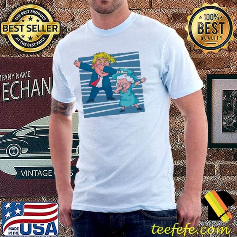 Trump & Queen Dabbing Shirt Unisex Trump & Queen Dabbing Shirt Unisex