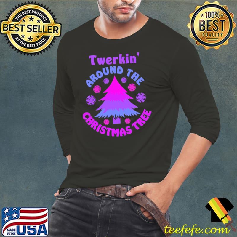 Twerkin Around The Christmas Tree Purple Shirt Long Sleeve Tee Twerkin Around The Christmas Tree Purple Shirt Long Sleeve Tee