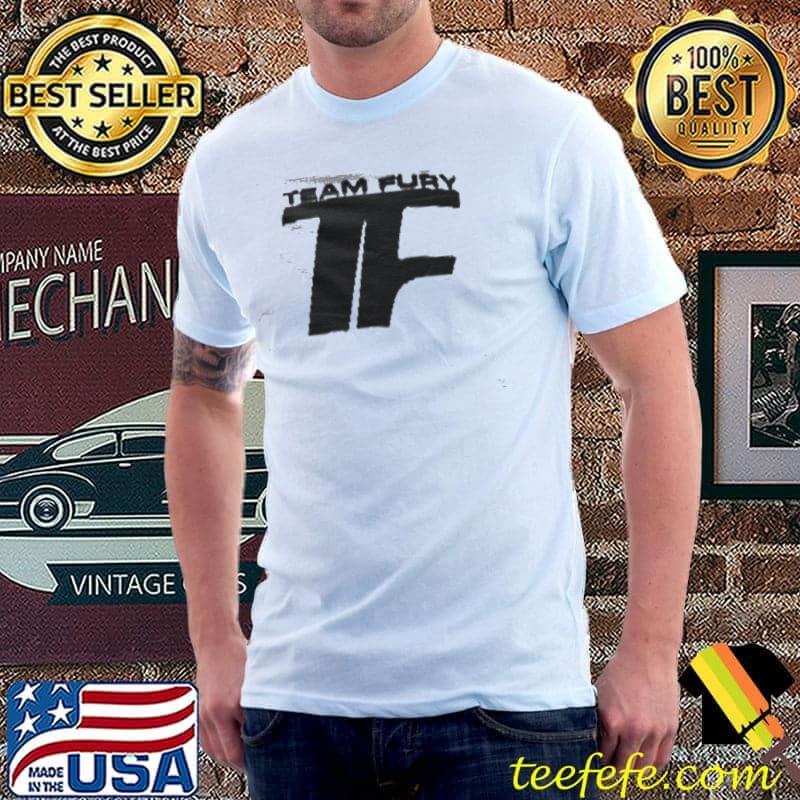 Tyson Fury Team Fury Vintage Shirt Unisex Tyson Fury Team Fury Vintage Shirt Unisex