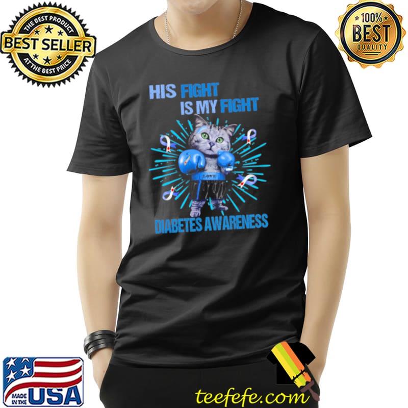 Vat His Fight Is My Fight Love Diabetes Awareness T Shirt Unisex Vat His Fight Is My Fight Love Diabetes Awareness T Shirt Unisex