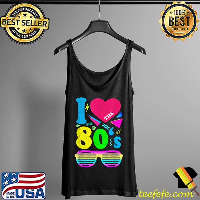 Vintage I Love the 80’s Shirt Women Men Girl costume Party T Shirt Tank Top Vintage I Love the 80’s Shirt Women Men Girl costume Party T Shirt Tank Top