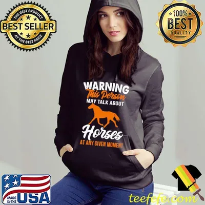 Warning This Person May Talk About Horses At Any Given Moment Shirt