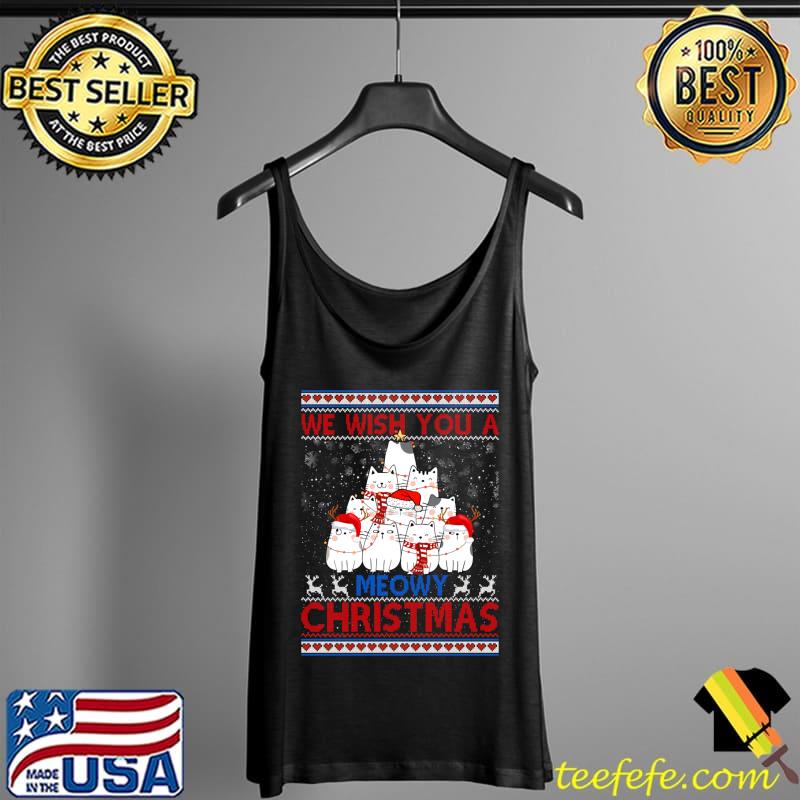 We Wish You A Meowy Cat Christmas Ugly Sweater T- Tank Top We Wish You A Meowy Cat Christmas Ugly Sweater T- Tank Top