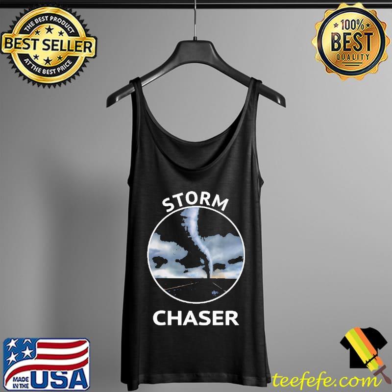 Weather Storm Tornado Hurricane Chaser Shirt Tank Top Weather Storm Tornado Hurricane Chaser Shirt Tank Top
